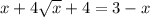 x + 4 \sqrt{x} + 4 = 3-x