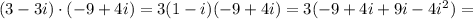 (3-3i) \cdot (-9+4i) = 3 (1-i) (-9+4i) = 3 ( -9 + 4i +9i - 4i^2 ) =