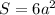 S=6 a^{2} &#10;