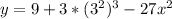 y=9+3*(3^2)^3-27x^2