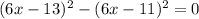 (6x-13)^2 - (6x-11)^2 = 0