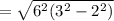 = \sqrt{ 6^2 ( 3^2 - 2^2 ) }