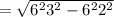 = \sqrt{ 6^2 3^2 - 6^2 2^2 }