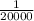 \frac{1}{20000}