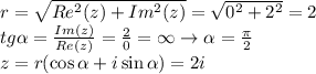 r= \sqrt{Re^2(z)+Im^2(z)} = \sqrt{0^2+2^2}=2 \\ &#10;tg \alpha = \frac{Im(z)}{Re(z)}= \frac{2}{0}=\infty \to \alpha= \frac{ \pi }{2} \\ z=r(\cos\alpha+i\sin\alpha)=2i