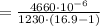 = \frac{ 4660 \cdot 10^{-6} }{ 1230 \cdot ( 16.9 - 1 ) }