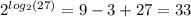 2^{log_2(27)} = 9-3+27=33