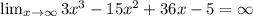 \lim_{x \to \infty} 3x^3-15x^2+36x-5 = \infty