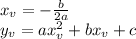 x_v=-\frac{b}{2a}\\y_v=ax^2_v+bx_v+c