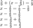 \frac{5}{9} +(x- \frac{2}{9} )= \frac{7}{9} \\ x- \frac{2}{9} = \frac{7}{9} - \frac{5}{9} \\ x- \frac{2}{9}= \frac{4}{9} \\ x= \frac{4}{9} + \frac{2}{9} \\ x= \frac{6}{9} = \frac{2}{3}