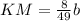 KM = \frac{8}{49} b