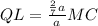 QL = \frac{ \frac{2}{7} a }{a} MC