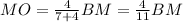 MO = \frac{4}{7+4} BM = \frac{4}{11} BM