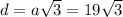 d= a\sqrt{3} = 19 \sqrt{3}