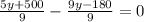 \frac{5y+500}{9} - \frac{9y-180}{9} =0