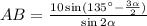 AB= \frac{10\sin(135^\circ- \frac{3\alpha}{2}) }{\sin 2\alpha}