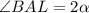 \angle BAL=2\alpha