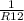 \frac{1}{R12}