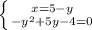 \left \{ {{x=5-y} \atop {-y^2+5y-4=0}} \right.