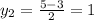 y_2= \frac{5-3}{2} =1