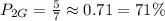 P_{2G} = \frac{5}{7} \approx 0.71 = 71 \%