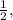 \frac{1}{2} ,