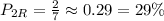 P_{2R} = \frac{2}{7} \approx 0.29 = 29 \%