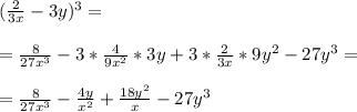 ( \frac{2}{3x} -3y)^3=&#10;\\\\&#10;= \frac{8}{27x^3}-3* \frac{4}{9x^2}*3y+3* \frac{2}{3x}*9y^2-27y^3=&#10;\\\\&#10;= \frac{8}{27x^3}- \frac{4y}{x^2}+ \frac{18y^2}{x}-27y^3