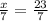 \frac{x}{7} = \frac{23}{7}