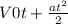 V0t+ \frac{a t^{2} }{2}