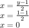 x = \frac{y - 1}{2} \\ x = \frac{1 - 1}{2} \\ x = 0