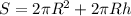 S=2 \pi R^{2} +2 \pi Rh