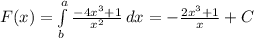 F(x)= \int\limits^a_b { \frac{-4x^3+1}{x^2} } \, dx=- \frac{2x^3+1}{x}+C