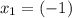 x_{1}= (-1)