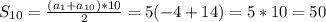 S_{10}= \frac{(a_{1}+a_{10})*10}{2}=5(-4+14)=5*10=50