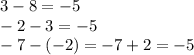 3-8=-5\\-2-3=-5\\-7-(-2)=-7+2=-5