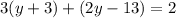 3(y+3)+(2y-13)=2