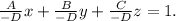 \frac{A}{-D} x+ \frac{B}{-D} y+ \frac{C}{-D} z=1.