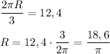 \dfrac{2\pi R}{3}=12,4\\\\R=12,4\cdot \dfrac 3{2\pi }=\dfrac{18,6}{\pi }