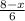 \frac{8-x}{6}