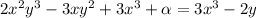 2 {x}^{2} {y}^{3} - 3x {y}^{2} + 3 {x}^{3} + \alpha = 3 {x}^{3} - 2y