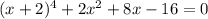 (x+2)^4+2x^2+8x-16=0