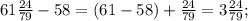 61\frac{24}{79} - 58=(61-58)+\frac{24}{79}= 3\frac{24}{79};