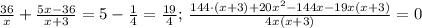 \frac{36}{x}+ \frac{5x-36}{x+3}=5-\frac{1}{4} =\frac{19}{4};\,\frac{144\cdot(x+3)+20x^2-144x-19x(x+3)}{4x(x+3)}=0