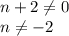 n+2 \neq 0\\n \neq -2