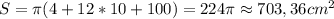 S= \pi (4+12*10+100)=224 \pi \approx 703,36cm^2