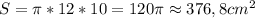 S= \pi*12*10=120 \pi \approx376, 8cm^2