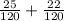 \frac{25}{120} + \frac{22}{120}