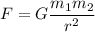 \displaystyle F = G\frac{m_{1} m_{2} }{r^{2} }