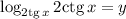 \log_{2{\rm tg}\,x} 2{\rm ctg}\, x=y